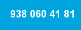 938 060 41 81 938 060 41 81